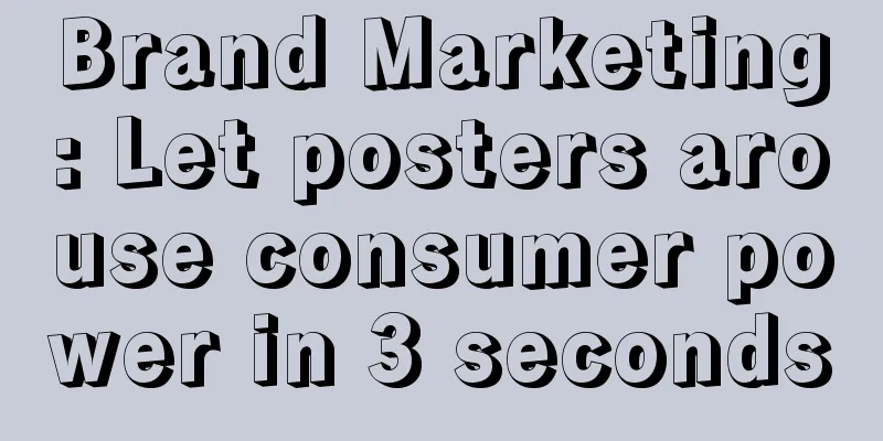 Brand Marketing: Let posters arouse consumer power in 3 seconds