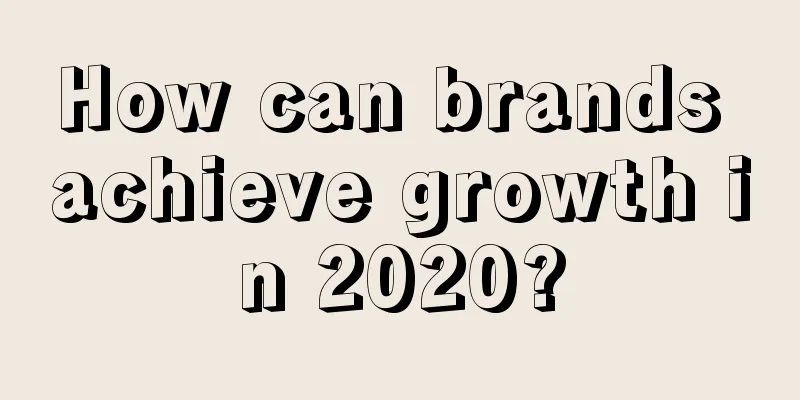 How can brands achieve growth in 2020?