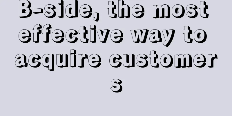 B-side, the most effective way to acquire customers