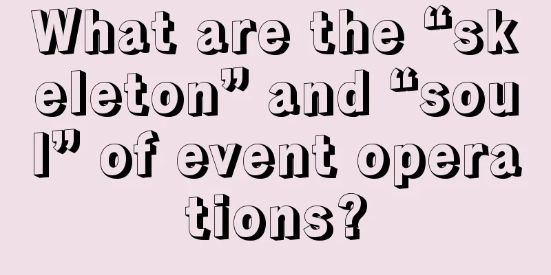 What are the “skeleton” and “soul” of event operations?