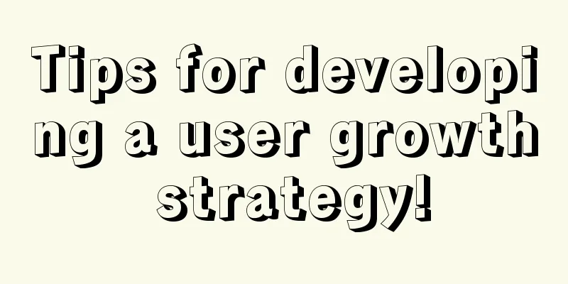 Tips for developing a user growth strategy!