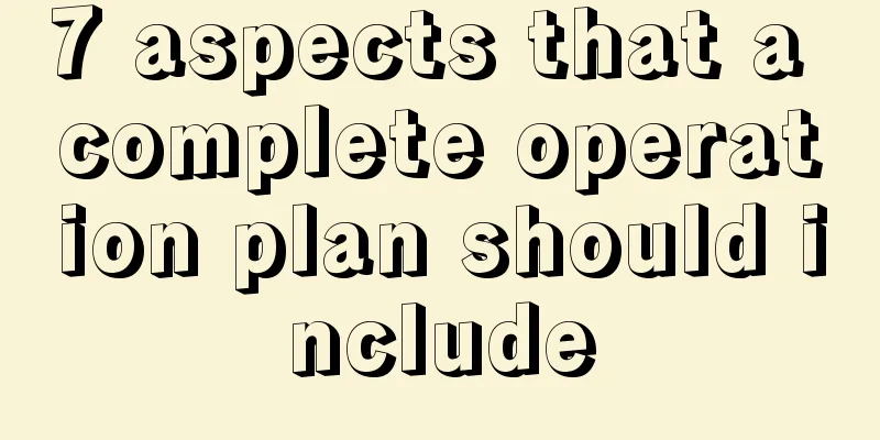 7 aspects that a complete operation plan should include