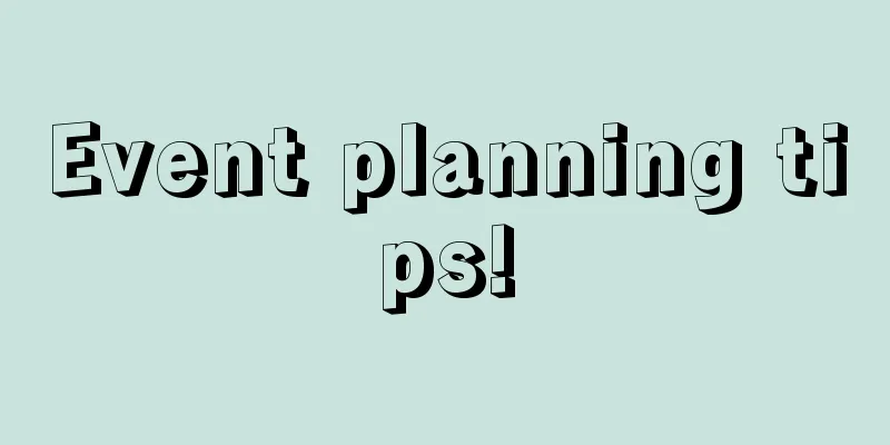 Event planning tips!