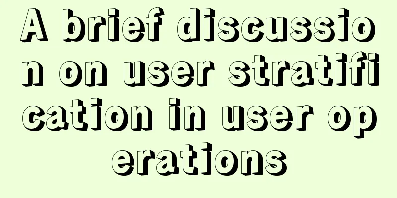 A brief discussion on user stratification in user operations