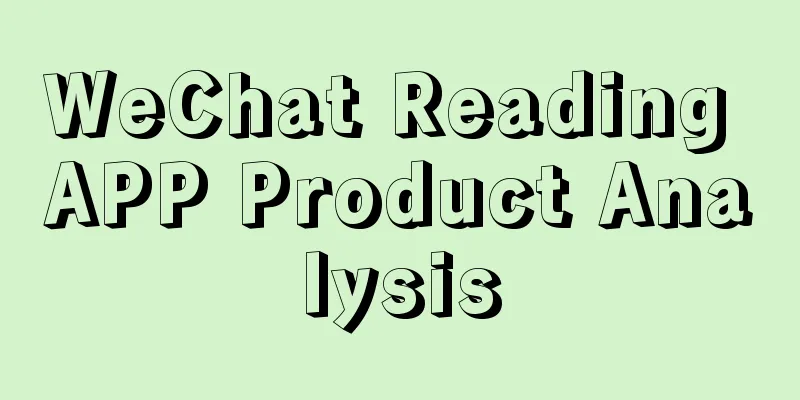 WeChat Reading APP Product Analysis