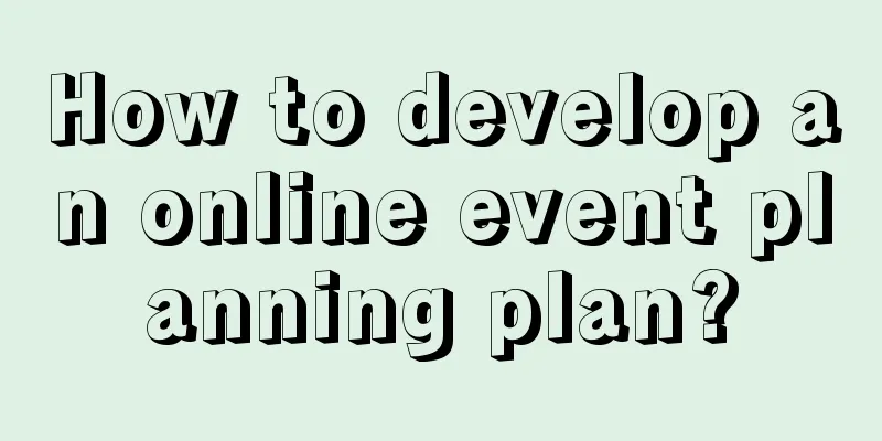 How to develop an online event planning plan?