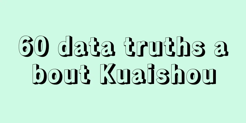 60 data truths about Kuaishou