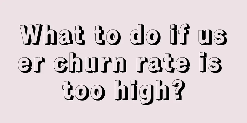 What to do if user churn rate is too high?