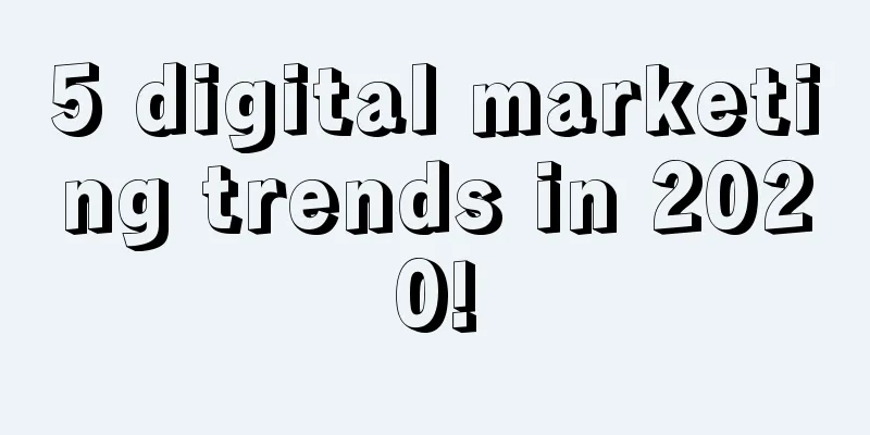 5 digital marketing trends in 2020!