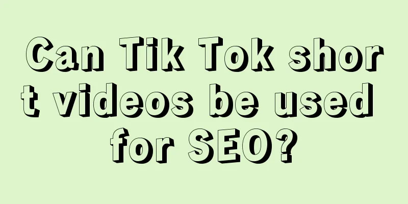 Can Tik Tok short videos be used for SEO?