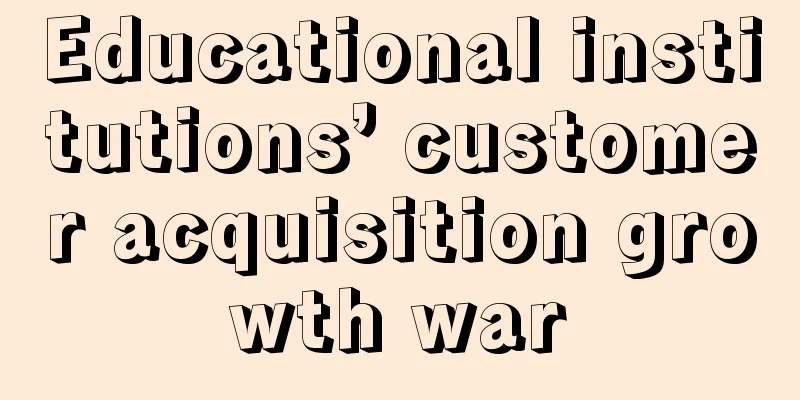 Educational institutions’ customer acquisition growth war