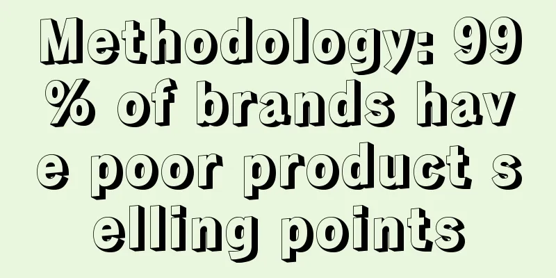 Methodology: 99% of brands have poor product selling points