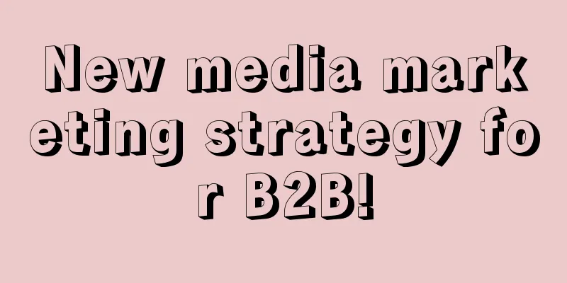 New media marketing strategy for B2B!