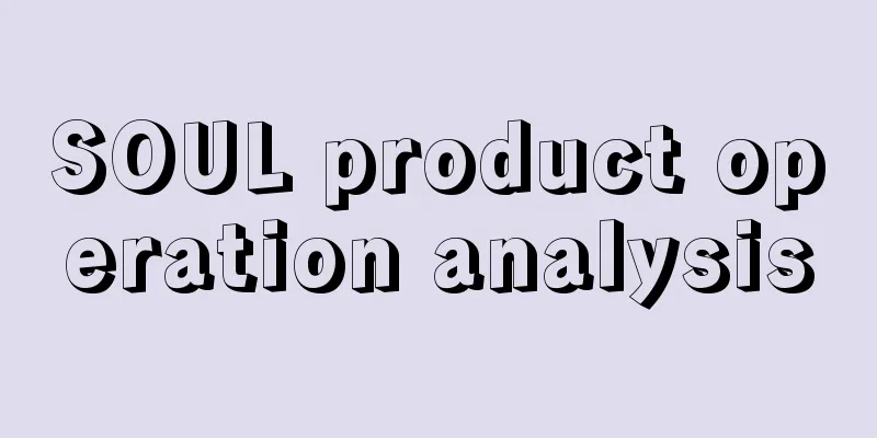 SOUL product operation analysis