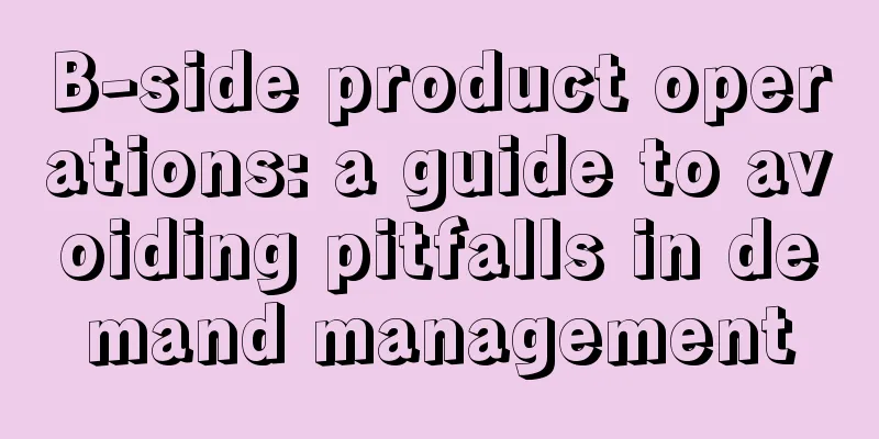 B-side product operations: a guide to avoiding pitfalls in demand management