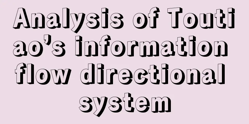 Analysis of Toutiao’s information flow directional system