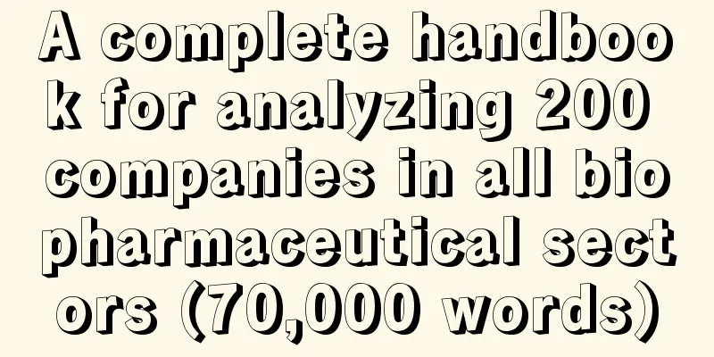 A complete handbook for analyzing 200 companies in all biopharmaceutical sectors (70,000 words)