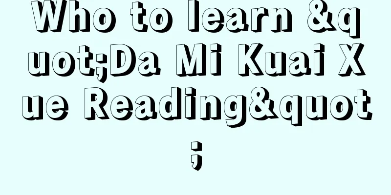 Who to learn "Da Mi Kuai Xue Reading"