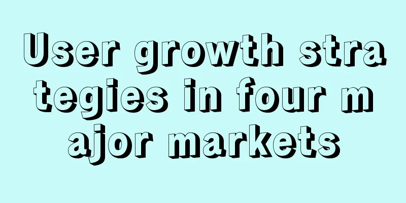 User growth strategies in four major markets