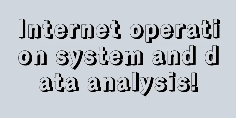 Internet operation system and data analysis!