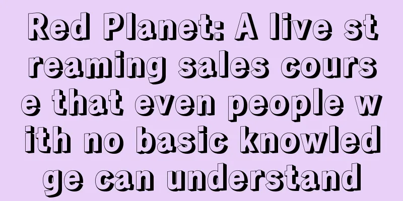 Red Planet: A live streaming sales course that even people with no basic knowledge can understand