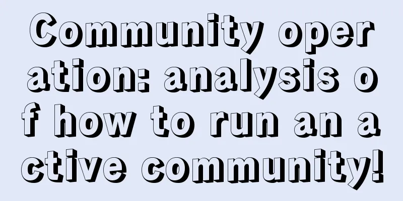 Community operation: analysis of how to run an active community!