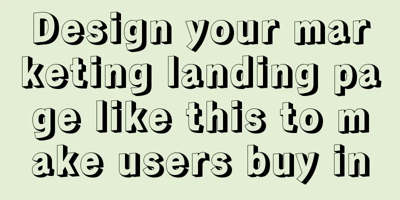 Design your marketing landing page like this to make users buy in