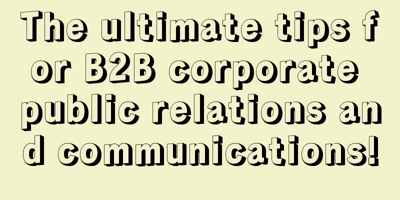 The ultimate tips for B2B corporate public relations and communications!