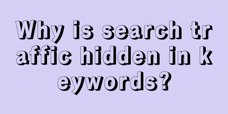 Why is search traffic hidden in keywords?