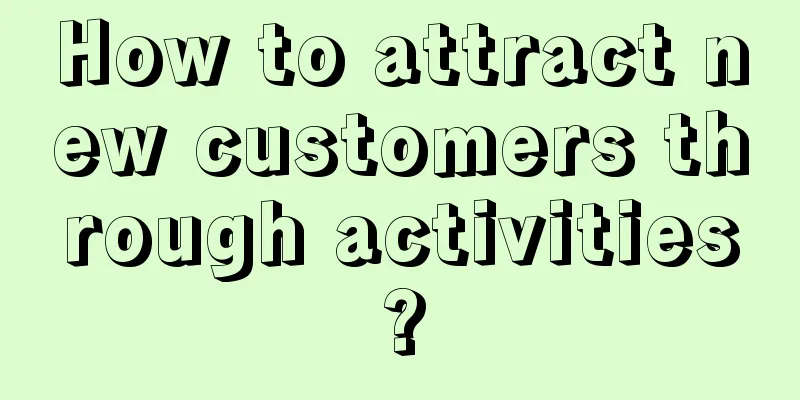 How to attract new customers through activities?