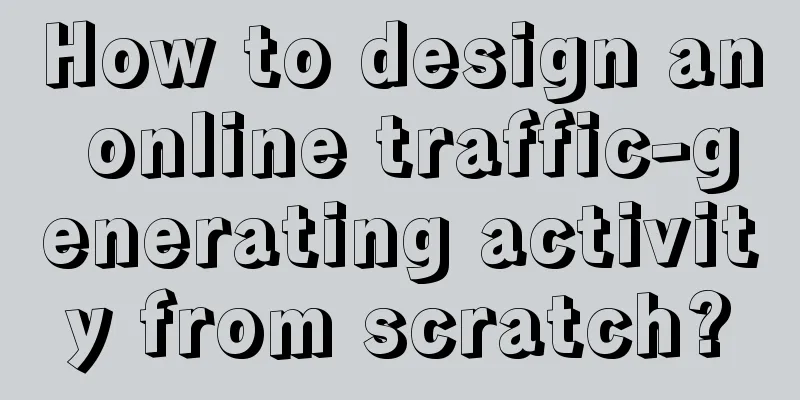 How to design an online traffic-generating activity from scratch?