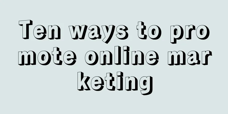 Ten ways to promote online marketing