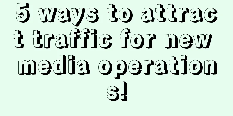 5 ways to attract traffic for new media operations!