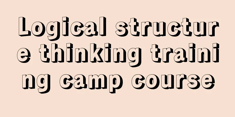 Logical structure thinking training camp course