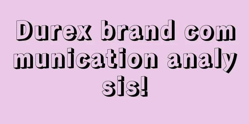 Durex brand communication analysis!