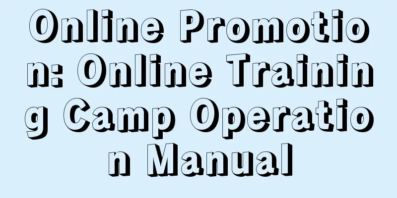 Online Promotion: Online Training Camp Operation Manual