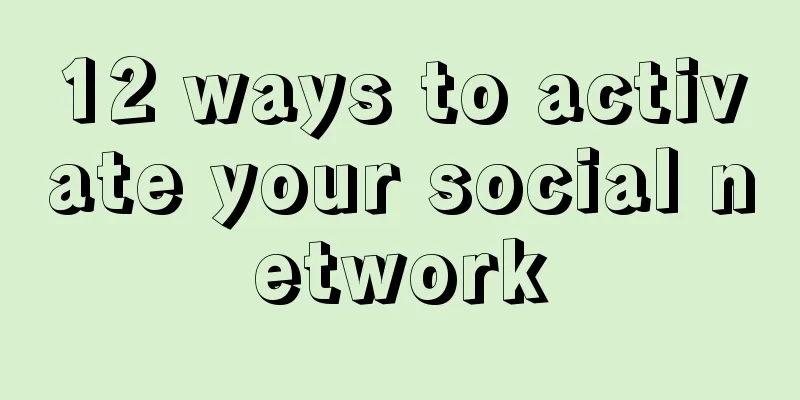 12 ways to activate your social network