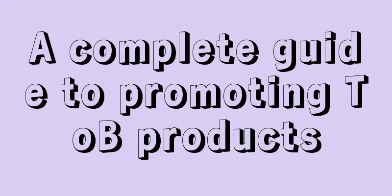 A complete guide to promoting ToB products