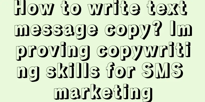 How to write text message copy? Improving copywriting skills for SMS marketing