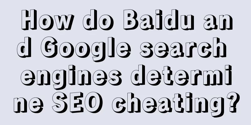 How do Baidu and Google search engines determine SEO cheating?