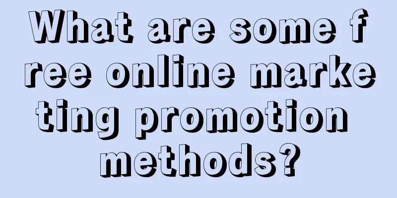 What are some free online marketing promotion methods?