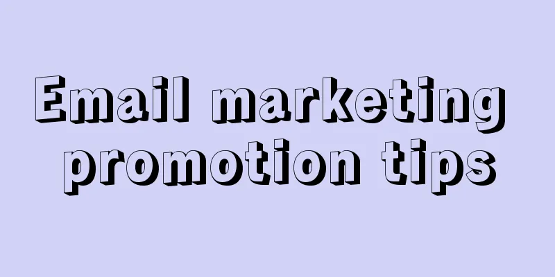 Email marketing promotion tips