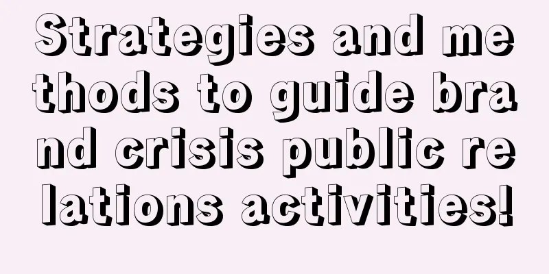 Strategies and methods to guide brand crisis public relations activities!