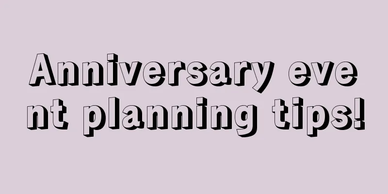 Anniversary event planning tips!