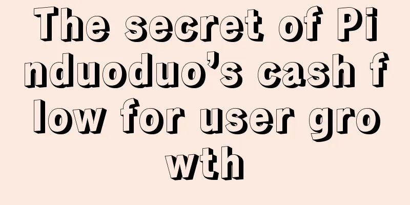 The secret of Pinduoduo’s cash flow for user growth