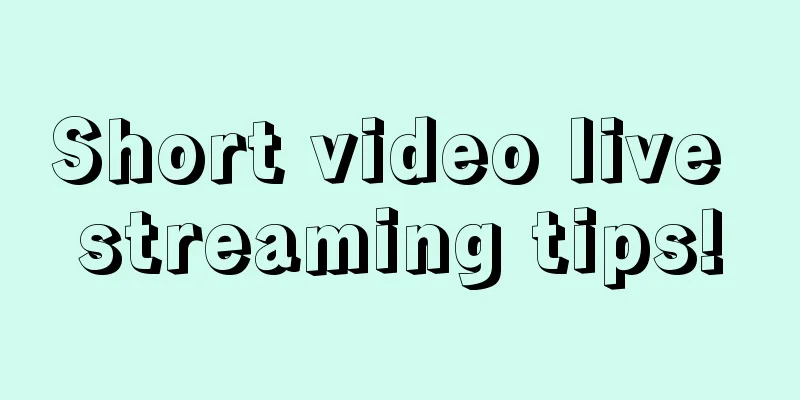 Short video live streaming tips!