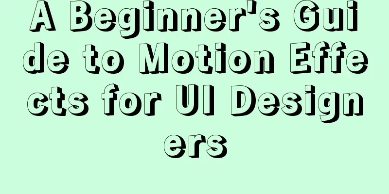 A Beginner's Guide to Motion Effects for UI Designers