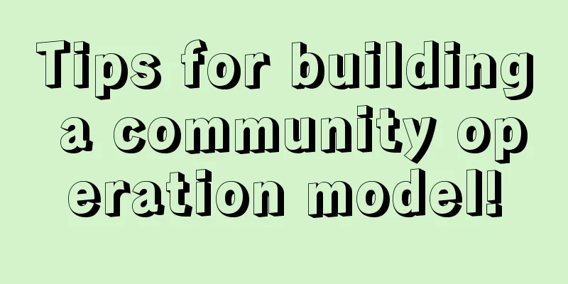 Tips for building a community operation model!