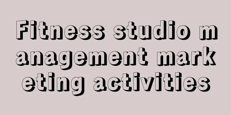 Fitness studio management marketing activities