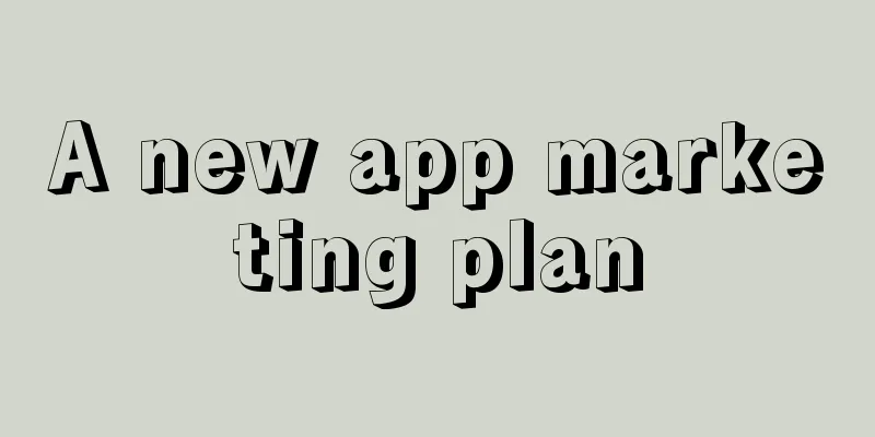 A new app marketing plan